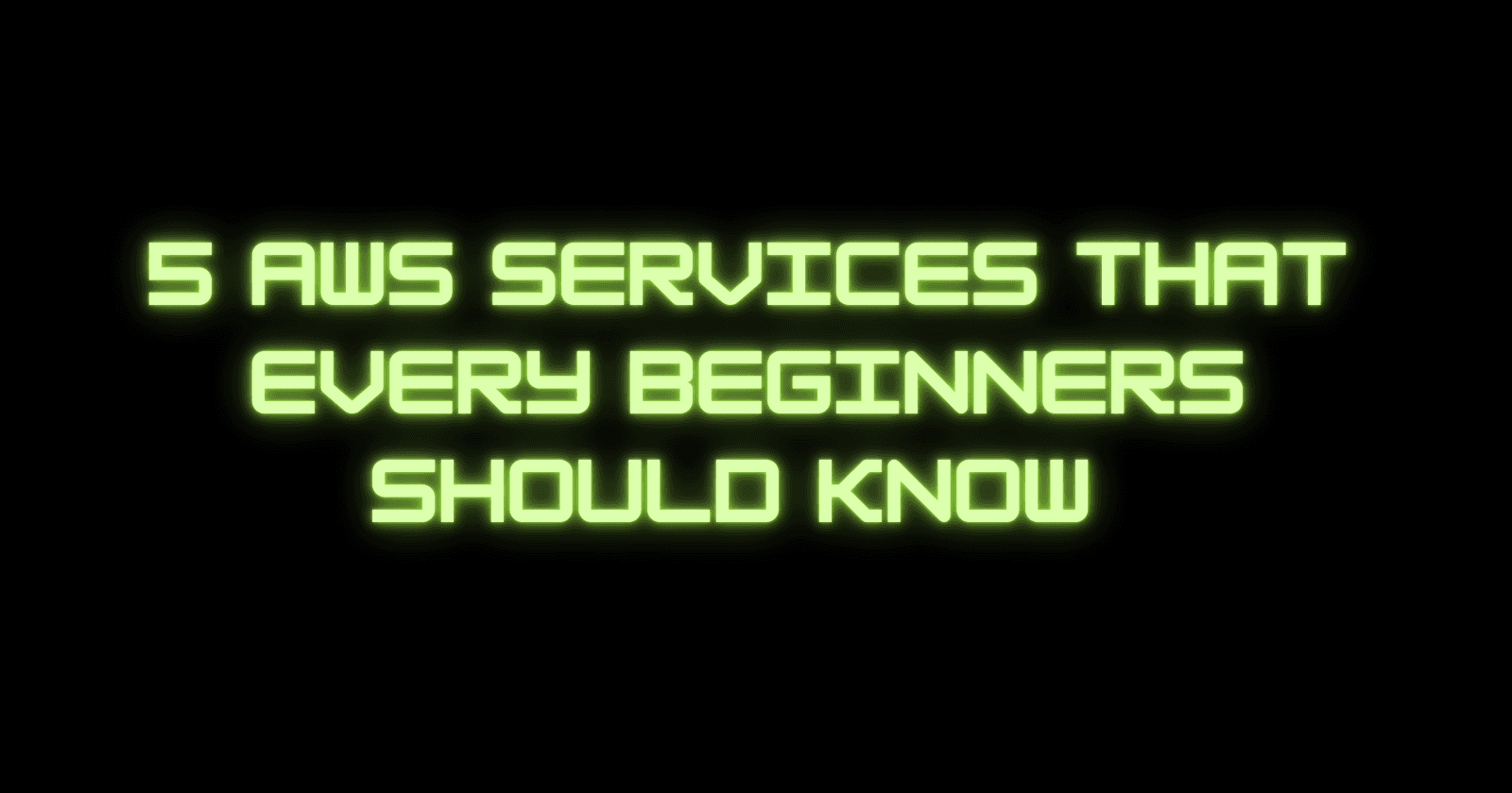 5 AWS services that every beginner should know !!
